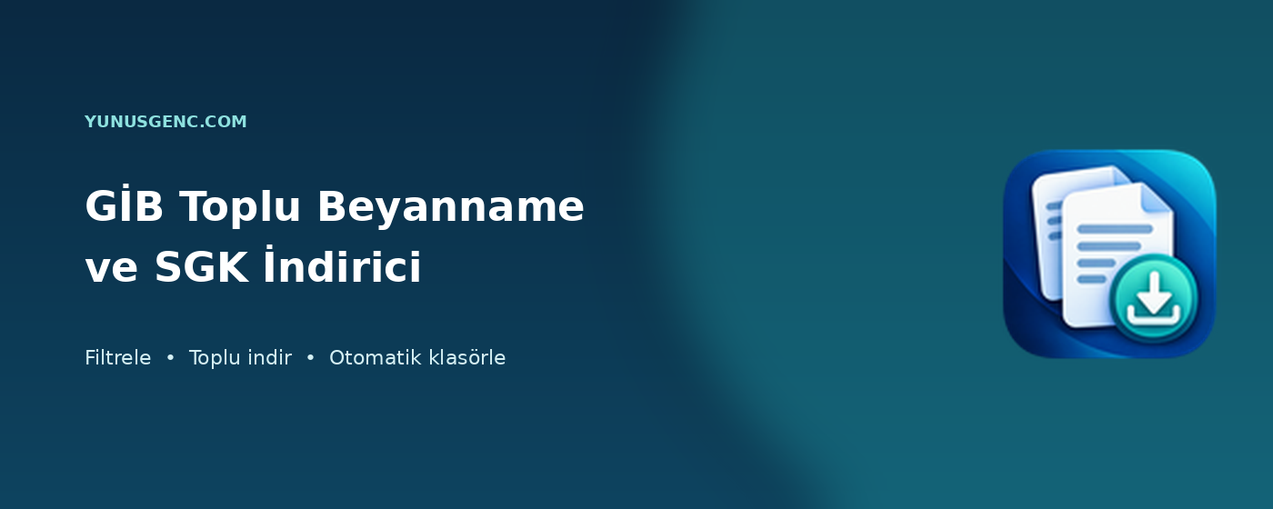GİB Toplu Beyanname ve SGK İndirici uygulama tanıtımı